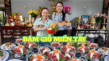 ĐÁM GIỖ MIỀN TÂY THEO TRUYỀN THỐNG VĨNH LONG VỚI NHIỀU MÓN NGON Ở QUÊ CỦA A CHỊ LKQE