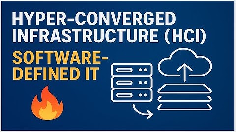 Hyper-Converged Infrastructure (HCI) 🔥  Software-Defined IT