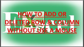 HOW TO ADD OR DELETED ROW & COLUMN WITHOUT USE A MOUSE IN EXCEL | ADD OR DELETED ROW COLUMN IN EXCEL