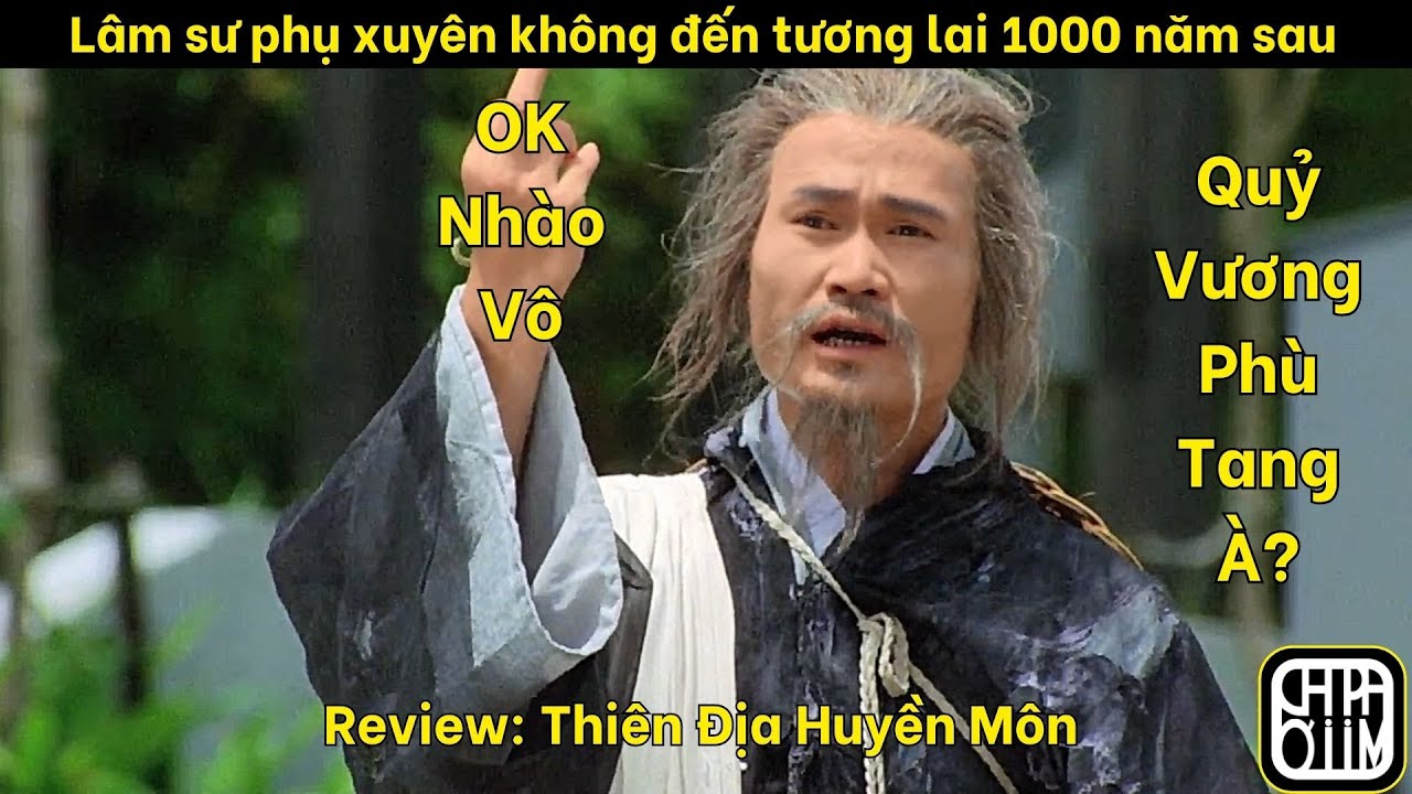Review Phim | Xuyên không đến tương lai tiêu diệt quỷ vương - Thiên Địa Huyền Môn - Lâm Chánh Anh