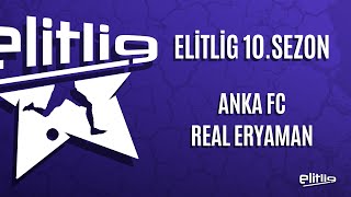 Eli̇tli̇g 10 Sezon Anka Fc Vs Real Eryaman