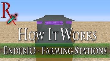 How It Works - EnderIO Farming Stations - Tutorial