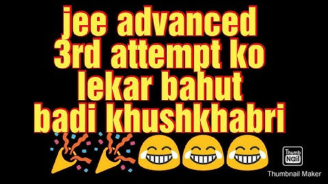 jee advanced 3rd attempt increase for 2022 | jee advanced extra attempt twitter campaign