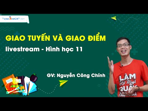 Giao tuyến và giao điểm – Môn Toán 11 – Thầy giáo: Nguyễn Công Chính