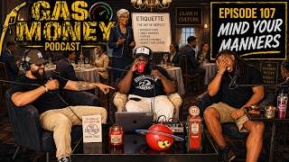 Gas Money Podcast Episode 107 | Mind Your Manners !!