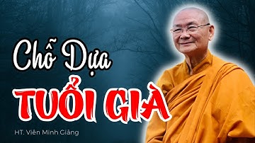 Chỗ Dựa Nào An Toàn Nhất Cho Tuổi Già? | HT Viên Minh Giảng | Phật Pháp Vấn Đáp