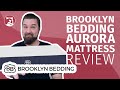 Brooklyn Bedding Aurora Luxe Mattress Review - The Best Cooling Hybrid?