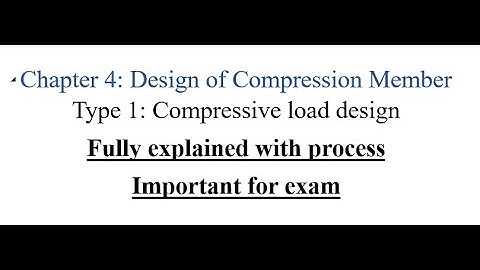 Chapter 4: Design of Compression Member |Type 1: Design compressive load |BCE | Civil Calculation