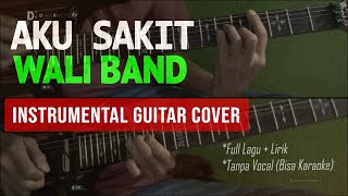 Aku Sakit - Wali Band (Full Song Guitar Cover) plus Karaoke #NoVocal