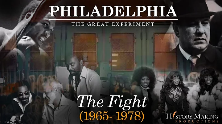 The Fight (1965-1978) - Philadelphia: The Great Experiment