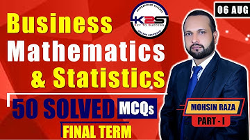 MTH302 - Business Mathematics & Statistics | A Technique to Pass Finals | 50 MCQs with Key | Part-1