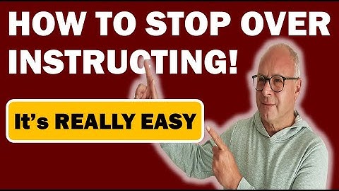 How to stop over instructing and pass Part 3 (...it