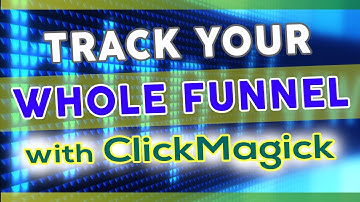 clickmagick tutorial - how to track an entire funnel