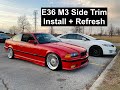 E36 M3 Side Trim Install + Refresh