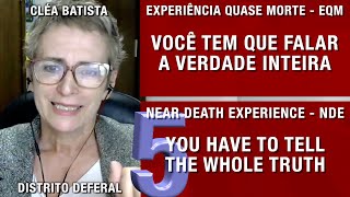 EQM - Você tem que falar a verdade inteira | NDE - You have to tell the whole truth