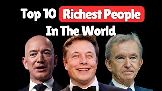 The World's Top 10 Richest People in 2024
