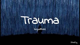 BoyWithUke - Trauma (Lyrics)