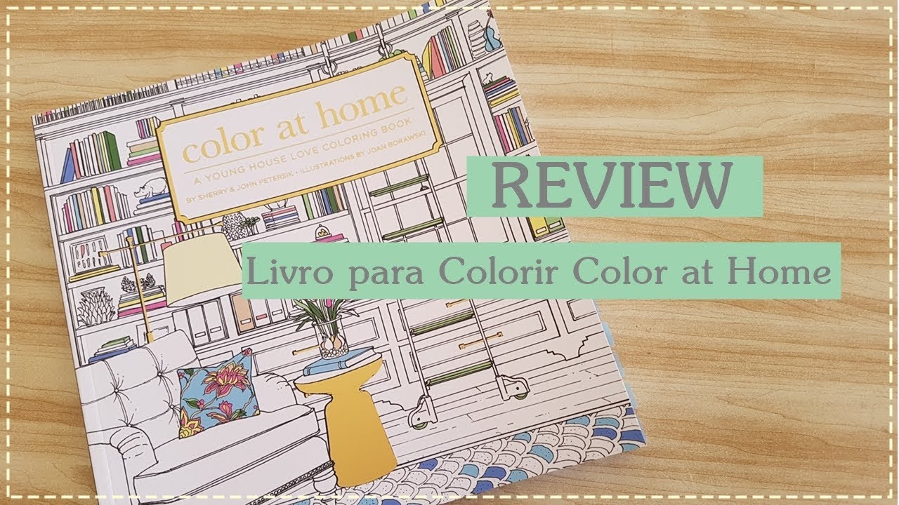 Review Livro Para Colorir Home Sweet Home Teresa Goodridge Youtube Review Livro Para Colorir Home Sweet Home Teresa Goodridge Youtube