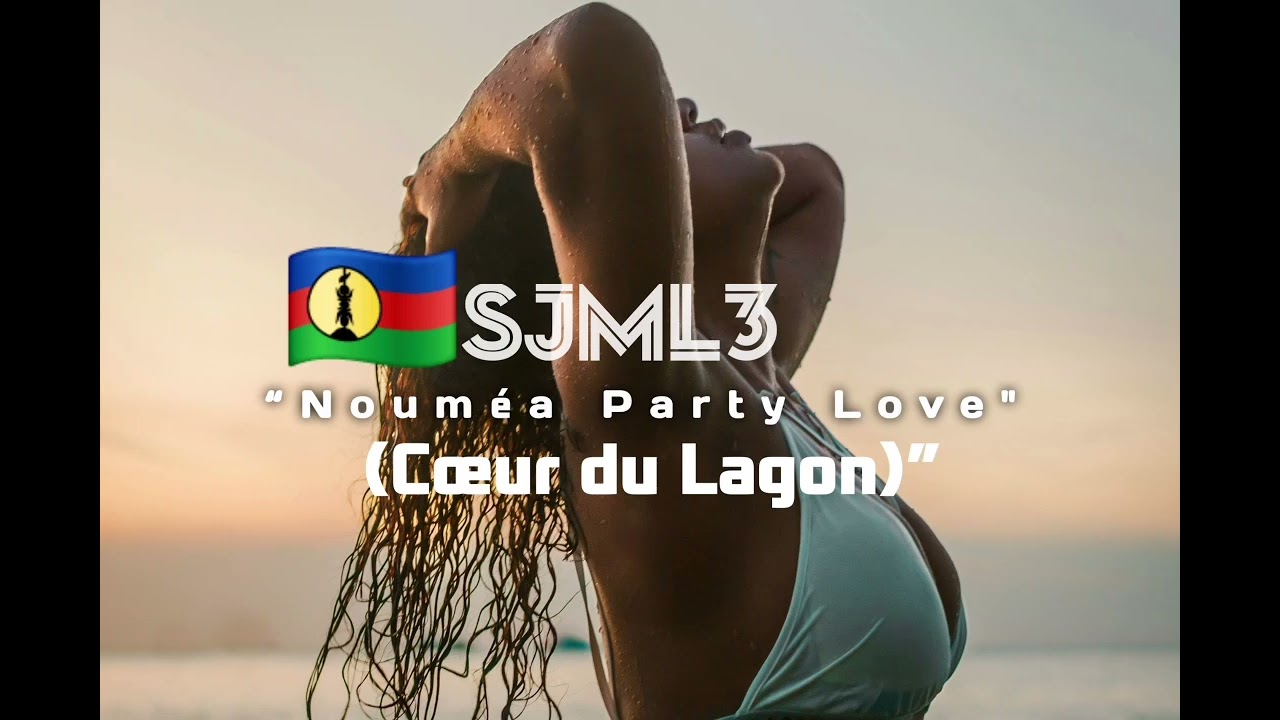 SJML3_-_ “Nouméa Party Love (Cœur du Lagon)” New Caledonia 🇳🇨 music 2026
