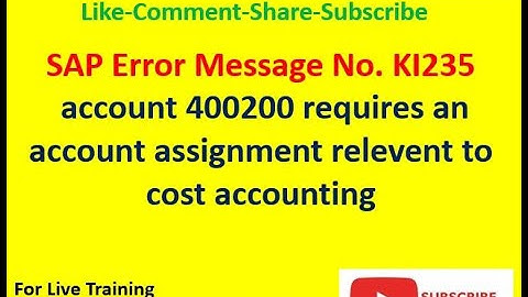 Message No. KI235 - account 400200 requires an account assignment relevent to cost accounting