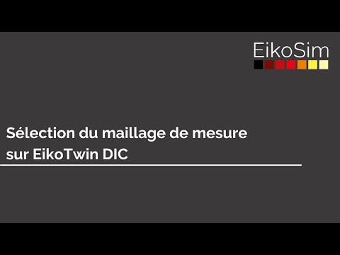 Sélection du maillage de mesure sur EikoTwin DIC