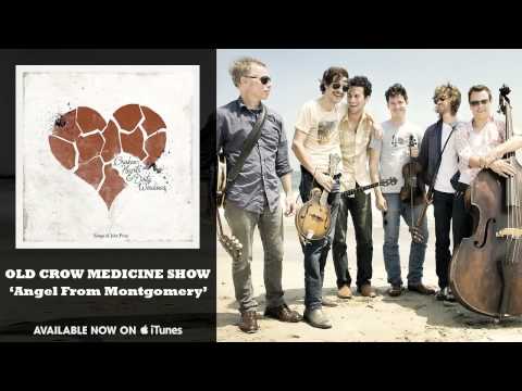 Old Crow Medicine Show - Angel From Montgomery [Au...
