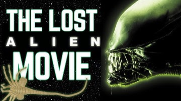 The Alien Movie You Never Saw