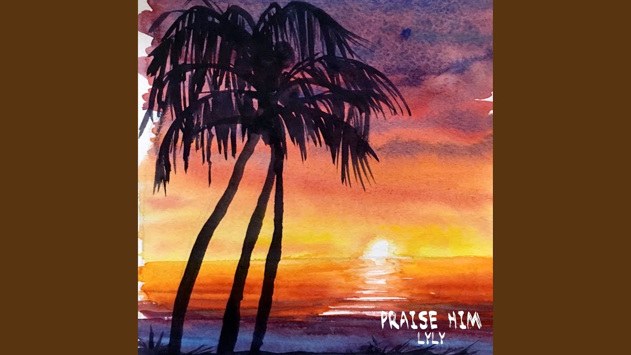 Watch Praise Him on YouTube Watch Praise Him on YouTube