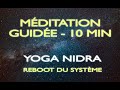 Mditation guide franais   10 min  relaxation profonde  yoga nidra