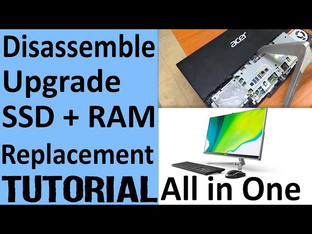Acer Aspire All In One PC Disassembly and SSD Hard Disk Replacement -  YouTube