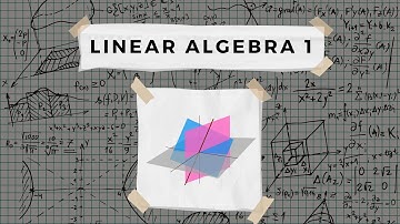 Linear Algebra 1 - Chapter 3 - Vectors in 2-Space, 3-Space and n-Space