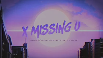 X Missing U - Dayang Nurfaizah X Faizal Tahir X Tuju X Yonnyboii  (Official Music Video)