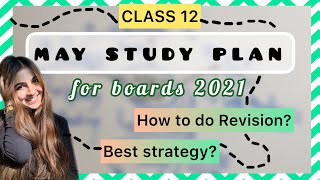 MAY STUDY PLAN for Class 12 Boards 2021 | Best strategy | How to do Revision? Humanities/arts