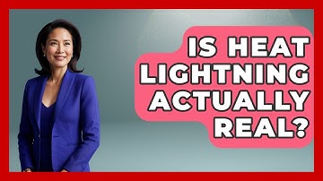 Is Heat Lightning Actually Real? - Weather Watchdog