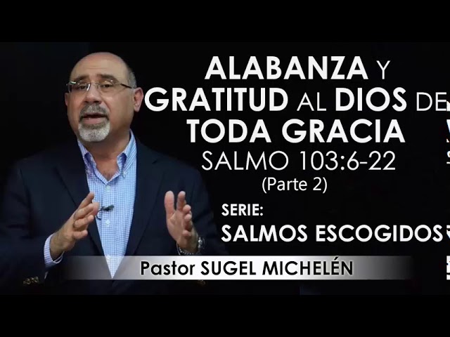 Salmo 103:1-5, El Dios que me bendice, Pr. Alejandro Castiblanco. 