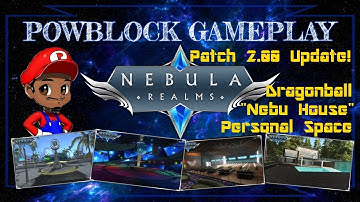 Nebula Realms Gameplay pt190 - Patch 2.00 Update! Dragonball Z In Nebula! Nebu House Personal Space