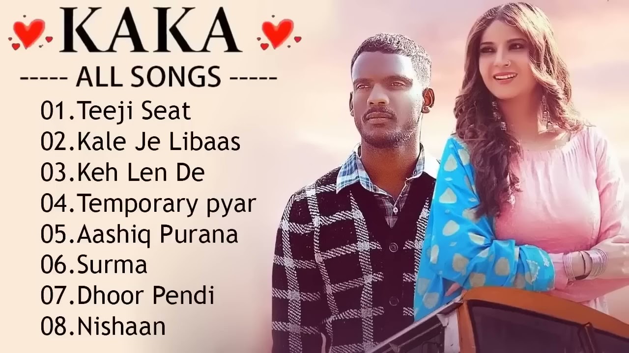 Kaka All Songs Radio Jukebox 2023   Teeji Seat Keh Len De Libaas Temporary Pyar