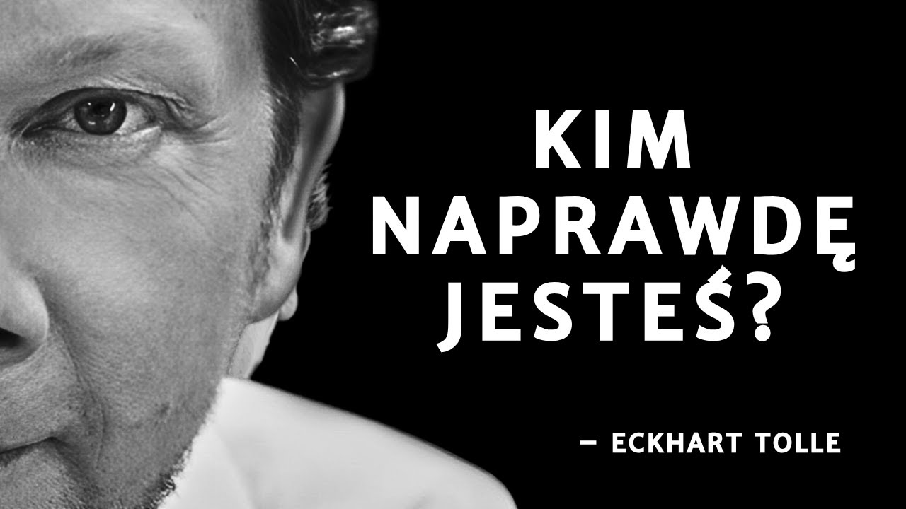 Kim jesteś poza umysłem? | Eckhart Tolle i przebudzenie świadomości