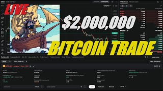 LIVE  - $2,000,000 Millon Dollar Bitcoin Trading