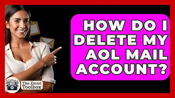 How Do I Delete My AOL Mail Account? - TheEmailToolbox.com