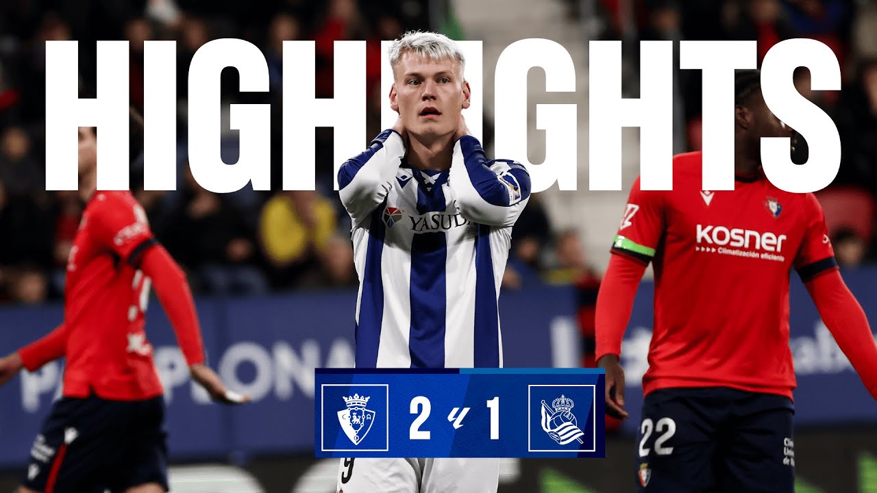 HIGHLIGHTS | LaLiga 24-25 | J22 | CA Osasuna 2 - 1 Real Sociedad - YouTube