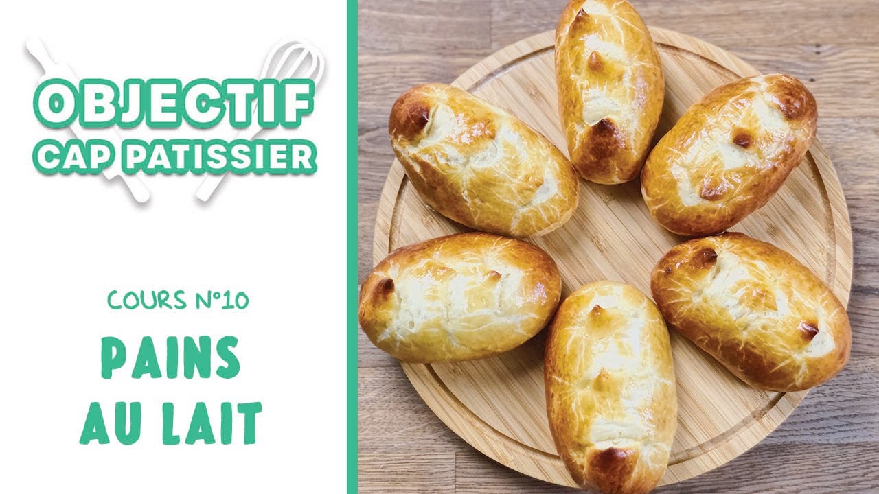 OBJECTIF CAP PÂTISSIER N°10 : LES PAINS AU LAIT