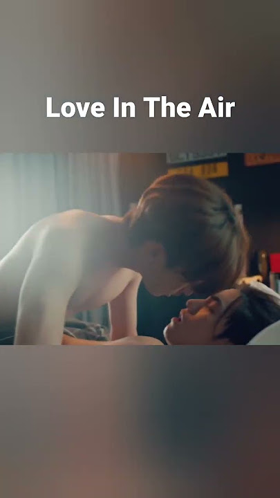 Love InThe Air- Rain x Phayu Hot scene #loveintheair #bldrama #blhotscene #blkissscene #rain #phayu
