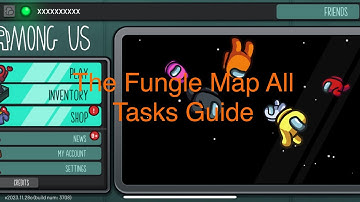 Among Us The Fungle Map All Tasks Guide