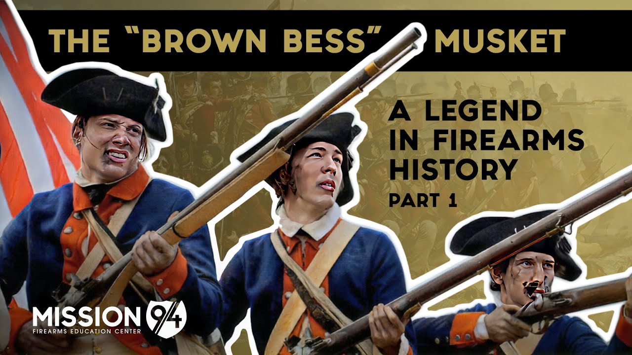 The Brown Bess Musket – A Legend in Firearms History (Part 1)
