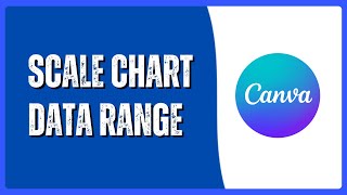 How to Scale Chart Data Range in Canva