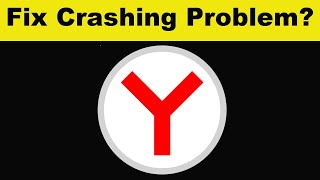 How To Fix Yandex Browser App Keeps Crashing Problem Android & Ios - Yandex Browser App Crash Issue