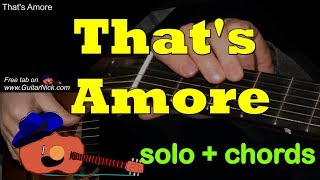 Video thumbnail of "Dean Martin. THAT'S AMORE: Easy Guitar Solo + Chords + TAB by GuitarNick"