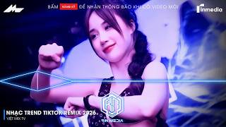 NHẠC TREND TIKTOK REMIX 2026 | NONSTOP 2026 VIỆT MIX BASS CỰC MẠNH | NHẠC TRẺ REMIX HAY NHẤT 2026