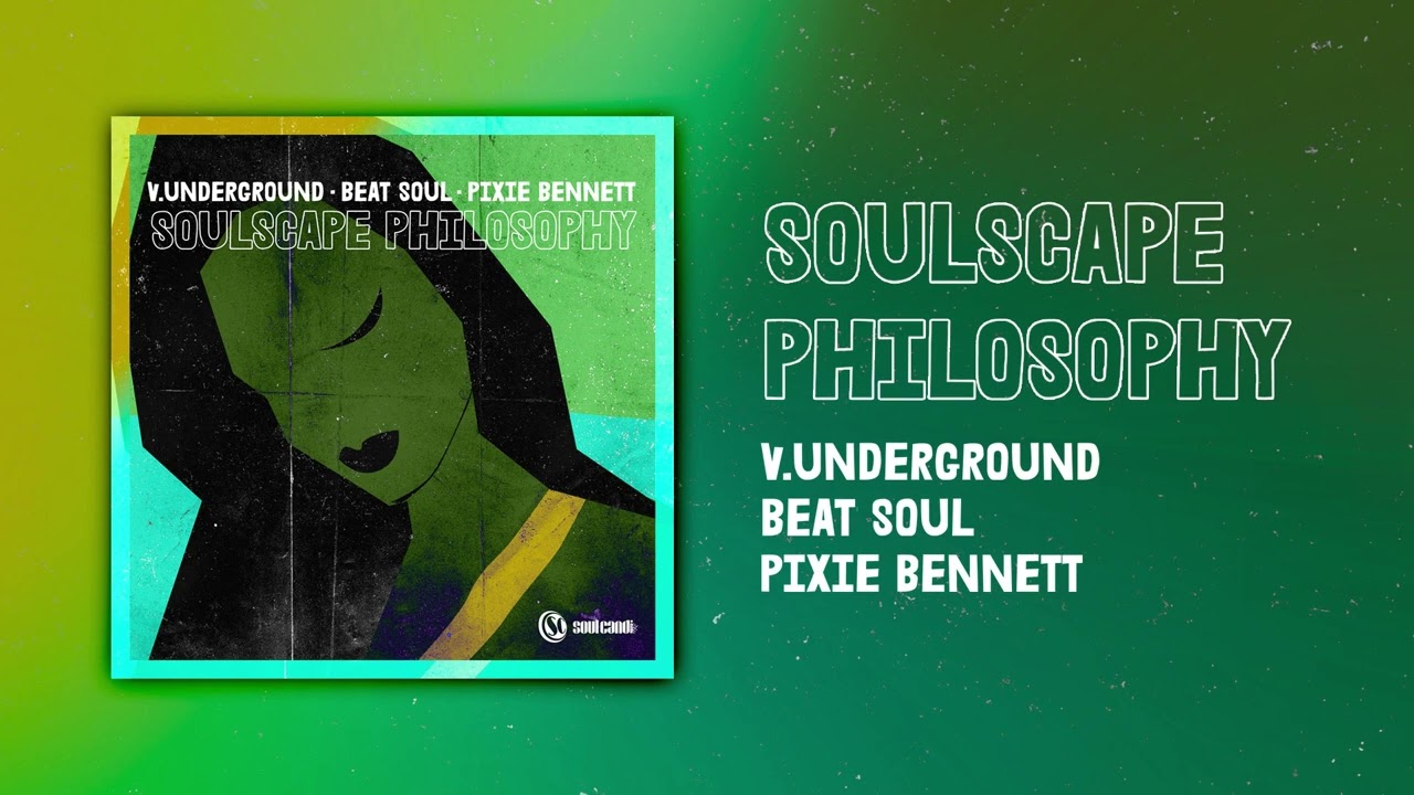 Watch V.Underground, Beat Soul & Pixie Bennett - Soulscape Philosophy on YouTube Watch V.Underground, Beat Soul & Pixie Bennett - Soulscape Philosophy on YouTube